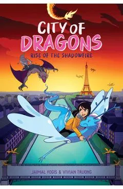 Rise of the Shadowfire: A Graphic Novel (City of Dragons #2) - Jaimal Yogis
