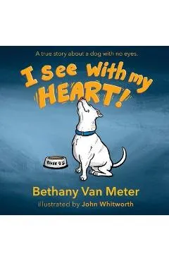 River's Story...I See With My Heart - Bethany Van Meter
