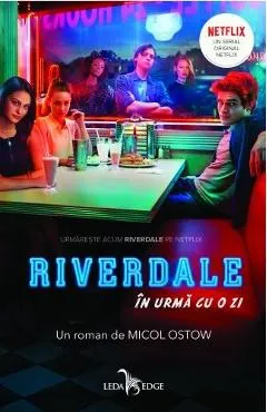 Riverdale. In urma cu o zi - Micol Ostow