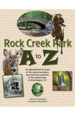 Rock Creek Park A to Z - David Swerdloff