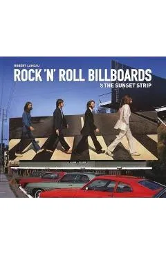 Rock 'n' Roll Billboards of the Sunset S - Robert Landau