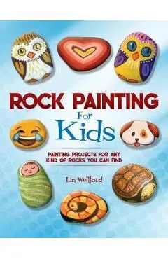 Rock Painting for Kids - Lin Wellford
