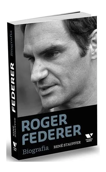 Roger Federer. Biografia - Paperback brosat - René Stauffer - Victoria Books