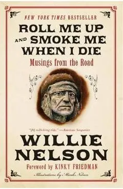 Roll Me Up and Smoke Me When I Die - Willie Nelson