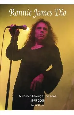 Ronnie James Dio - A Career Through The Lens 1975-2009 - Frank White