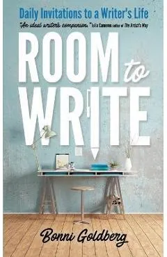 Room to Write: Daily Invitations to a Writer's Life - Bonni Goldberg
