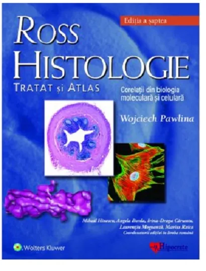Ross Histologie. Tratat si atlas | Michael Ross, Wojciech Pawlina, Mihail Hinescu, Angela Borda