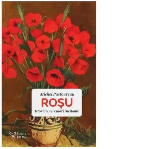 Rosu. Istoria unei culori incitante