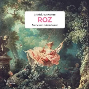 Roz. Istoria unei culori diafane