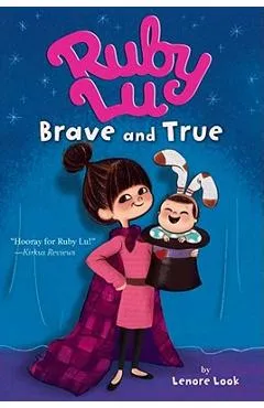 Ruby Lu, Brave and True - Lenore Look