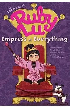 Ruby Lu, Empress of Everything - Lenore Look