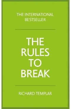 Rules to Break - Richard Templar