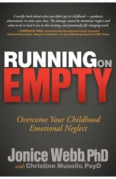 Running on Empty: Overcome Your Childhood Emotional Neglect - Jonice Webb