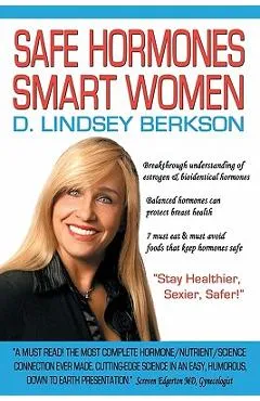 Safe Hormones, Smart Women - Lindsey Berkson