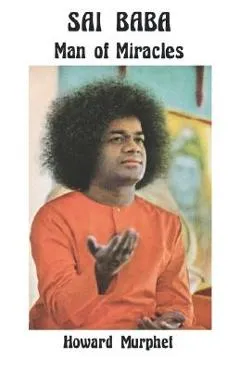 Sai Baba: Man of Miracles - Phyllis Krystal