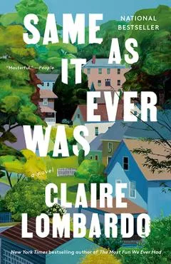 Same as It Ever Was - Claire Lombardo