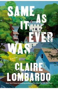 Same as It Ever Was - Claire Lombardo