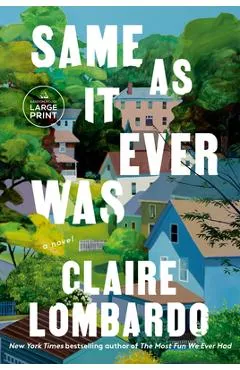 Same as It Ever Was - Claire Lombardo