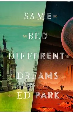 Same Bed Different Dreams - Ed Park