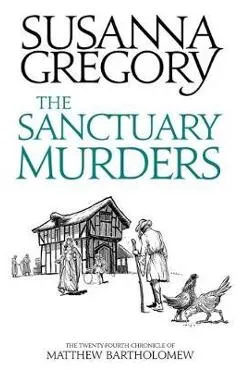 Sanctuary Murders - Susanna Gregory