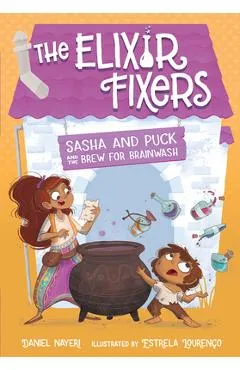 Sasha and Puck and the Brew for Brainwash - Daniel Nayeri