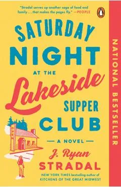 Saturday Night at the Lakeside Supper Club - J. Ryan Stradal