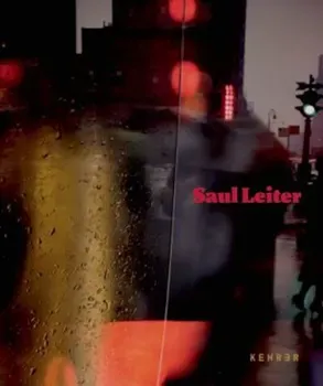 Saul Leiter, Hardcover/Brigitte Woischnik