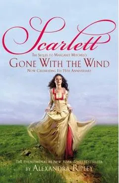 Scarlett: The Sequel to Margaret Mitchell's gone with the Wind - Alexandra Ripley