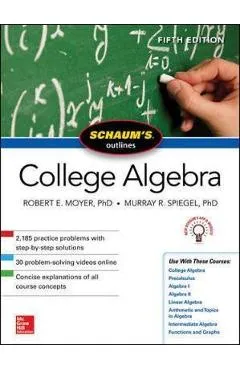 Schaum's Outline of College Algebra, Fifth Edition -  SPIEGEL