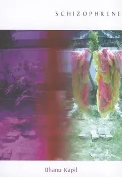 Schizophrene, Paperback/Bhanu Kapil