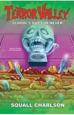 School's Out For Never! (Terror Valley #1) - Squall Charlson