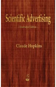 Scientific Advertising - Claude Hopkins