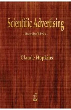 Scientific Advertising - Claude Hopkins
