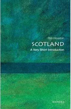 Scotland: A Very Short Introduction - Rab Houston