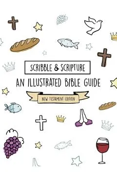 Scribble and Scripture: New Testament Made Simple - Amanda Massie