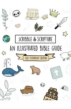 Scribble and Scripture: Old Testament Made Simple - Amanda Massie