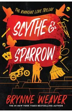 Scythe & Sparrow: The Ruinous Love Trilogy - Brynne Weaver