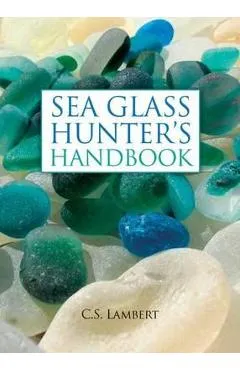 Sea Glass Hunter's Handbook