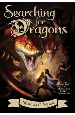 Searching for Dragons, Volume 2: The Enchanted Forest Chronicles, Book Two - Patricia C. Wrede