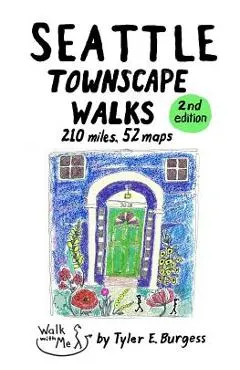 Seattle Townscape Walks - Tyler E. Burgess