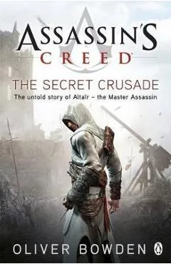 Secret Crusade - Oliver Bowden