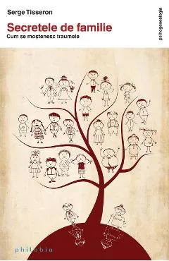 Secretele de familie. Cum se mostenesc traumele - Serge Tisseron