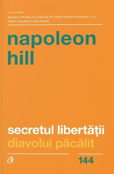 Secretul libertăţii - Paperback - Napoleon Hill - Curtea Veche