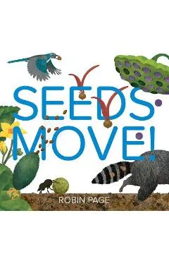 Seeds Move! - Robin Page