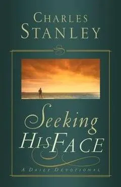 Seeking His Face: A Daily Devotional - Charles F. Stanley