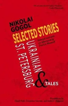 Selected Stories of Nikolai Gogol: Ukrainian and St. Petersburg Tales - Nikolai Gogol