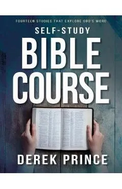 Self-Study Bible Course: Fourteen Studies That Explore God's Word - Derek Prince
