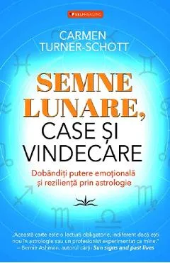 Semne Lunare, Case si Vindecare - Carmen Turner-Schott