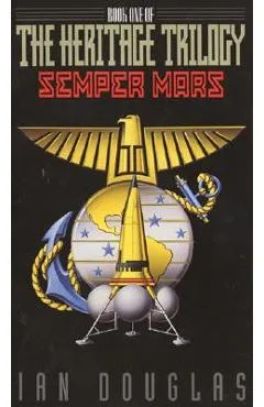 Semper Mars: Book One of the Heritage Trilogy - Ian Douglas
