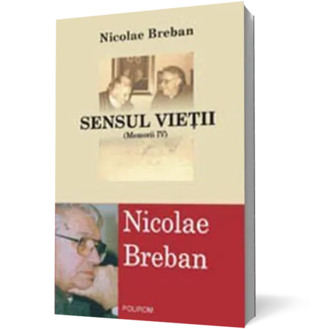 Sensul vietii. (Memorii IV)